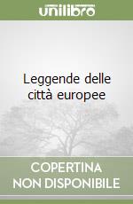 Leggende delle città europee libro