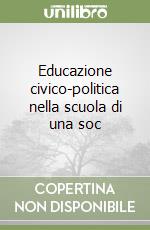 Educazione civico-politica nella scuola di una soc libro