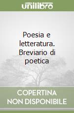 Poesia e letteratura. Breviario di poetica libro