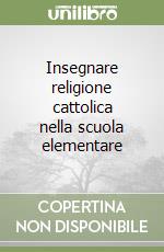 Insegnare religione cattolica nella scuola elementare