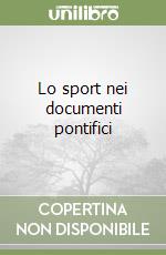 Lo sport nei documenti pontifici libro