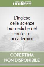 L'inglese delle scienze biomediche nel contesto accademico libro