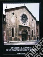 La chiesa e il convento di San Francesco d'Assisi in Brescia libro