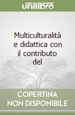 Multiculturalità e didattica con il contributo del libro