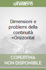Dimensioni e problemi della continuità «Orizzontal libro