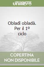 Obladì obladà. Per il 1º ciclo