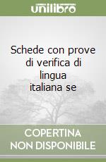 Schede con prove di verifica di lingua italiana se libro