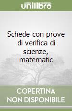 Schede con prove di verifica di scienze, matematic libro