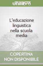 L'educazione linguistica nella scuola media