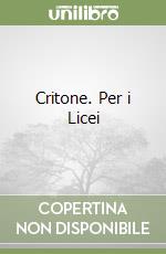 Critone. Per i Licei libro