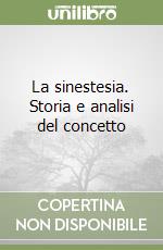 La sinestesia. Storia e analisi del concetto