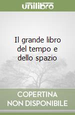 Il grande libro del tempo e dello spazio