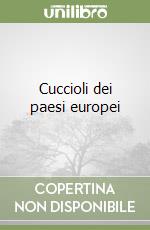 Cuccioli dei paesi europei libro