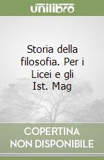 Storia della filosofia. Per i Licei e gli Ist. Mag libro