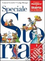 Speciale storia. Il nuovo multilibro di storia per libro