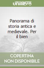 Panorama di storia antica e medievale. Per il bien libro