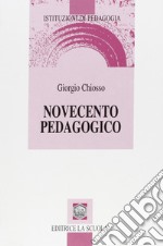 Novecento pedagogico. Profilo delle teorie educative contemporanee