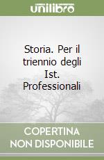 Storia. Per il triennio degli Ist. Professionali (1) libro