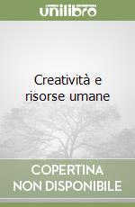 Creatività e risorse umane libro