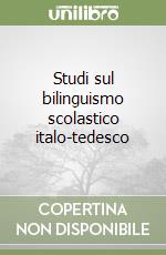 Studi sul bilinguismo scolastico italo-tedesco