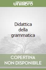 Didattica della grammatica libro