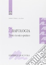 Grafologia. Testo teorico-pratico