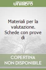 Materiali per la valutazione. Schede con prove di  libro