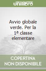 Avvio globale verde. Per la 1ª classe elementare libro