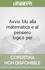 Avvio blu alla matematica e al pensiero logico per libro