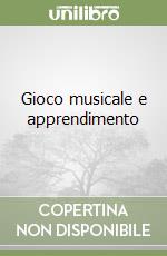 Gioco musicale e apprendimento libro