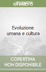 Evoluzione umana e cultura libro