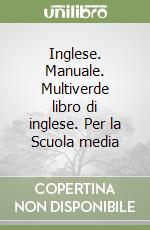 Inglese. Manuale. Multiverde libro di inglese. Per la Scuola media (2) libro
