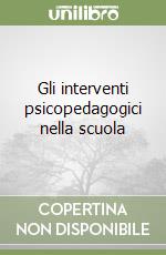 Gli interventi psicopedagogici nella scuola