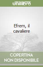 Efrem, il cavaliere libro