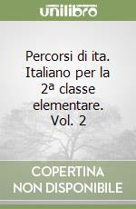 Percorsi di ita. Italiano per la 2ª classe elementare. Vol. 2 libro