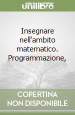 Insegnare nell'ambito matematico. Programmazione,  libro