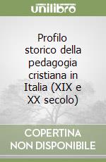 Profilo storico della pedagogia cristiana in Italia (XIX e XX secolo)