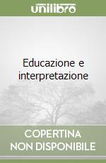 Educazione e interpretazione libro