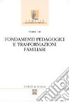 Fondamenti pedagogici e trasformazioni familiari libro di Iori Vanna