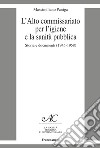 L'Alto Commissariato per l'igiene e la sanità pubblica. Storia e documenti (1945-1958) libro di Paniga Massimiliano