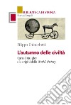 L'autunno delle civiltà. Carroll Quigley e le origini della World History libro