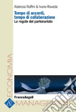 Tempo di accordi, tempo di collaborazioni. Le regole del partenariato