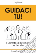 Guidaci tu! Il libretto di istruzioni del leader