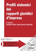 Profili sistemici dei rapporti giuridici d'impresa libro