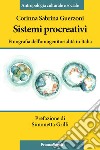 Sistemi procreativi. Etnografia dell'omogenitorialità in Italia libro