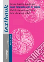 Cosa facciamo con le parole. Modelli di analisi qualitativa delle interazioni verbali