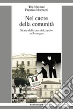 Nel cuore della comunità. Storia delle case del popolo in Romagna libro