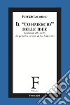 Il «commercio» delle idee. Contributi allo studio dei periodici europei di Sei-Settecento libro di Lomonaco Fabrizio