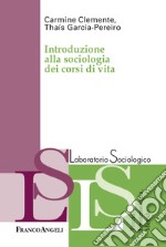 Introduzione alla sociologia dei corsi di vita libro