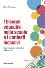 I bisogni educativi nella scuola e i contesti inclusivi. Alcune indagini esplorative sul territorio libro